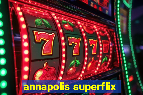 annapolis superflix